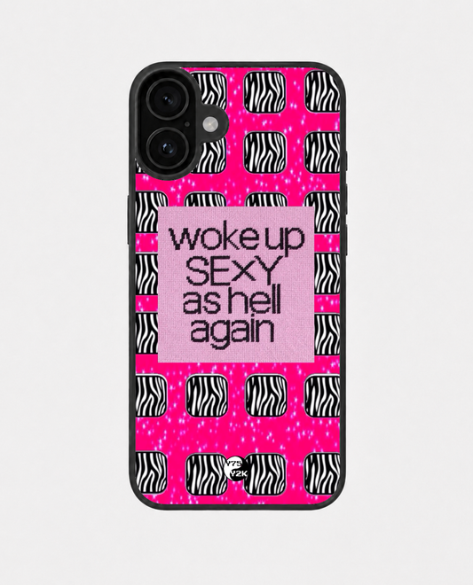Woke Up Sexy Case